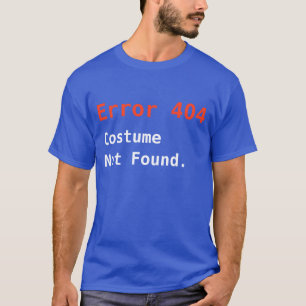 Inte-funnen dräkt för fel 404, Anti-Halloween Ge T-shirt