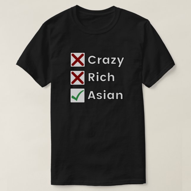 Inte galet, inte Rik, bara asiatiskt T Shirt (Design framsida)