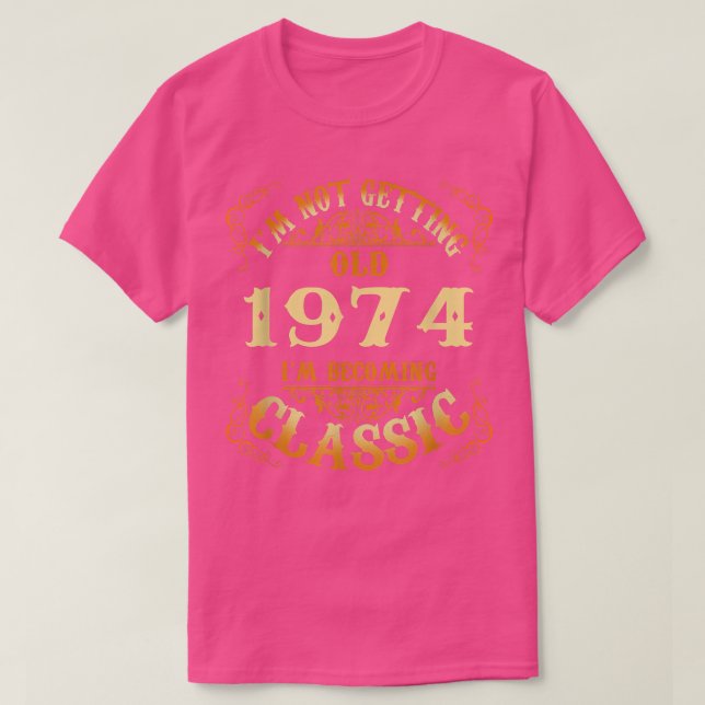 Inte gammal är jag klassisk 1974, 48:e födelsedags t shirt (Design framsida)