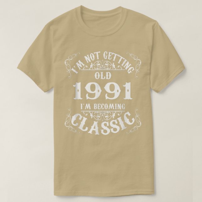 Inte gammal är jag klassisk 1991 31a födelsedagspr t shirt (Design framsida)