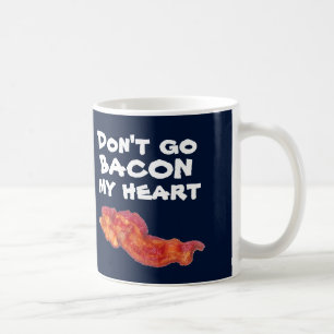 Inte går bacon min hjärta som jag inte kunde, om kaffemugg