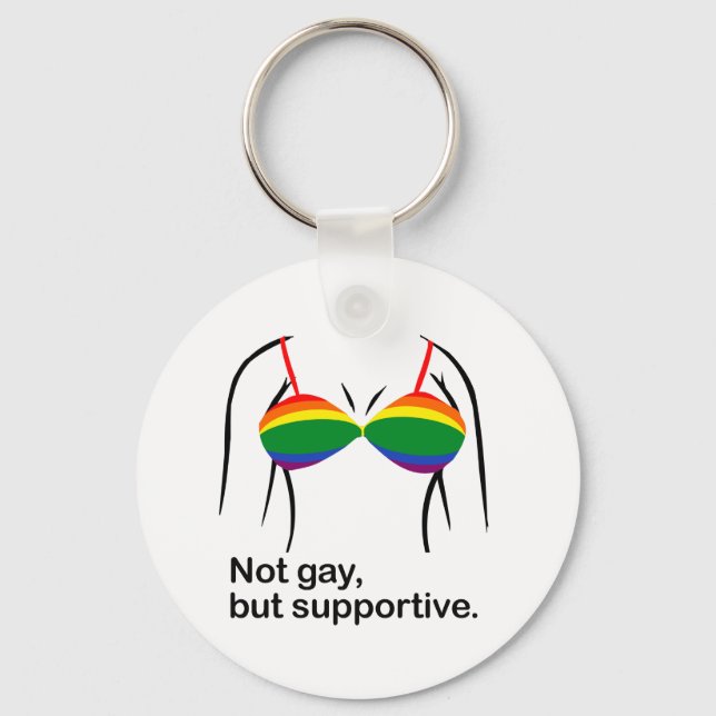 INTE GAY UTAN SUPPORTIVE BRA -.png Nyckelring (Framsida)