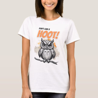 Inte Ge a Hoot T-Shirt
