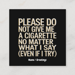 Inte Ge mig en cigarett, roligt gag Gift Fyrkantigt Visitkort