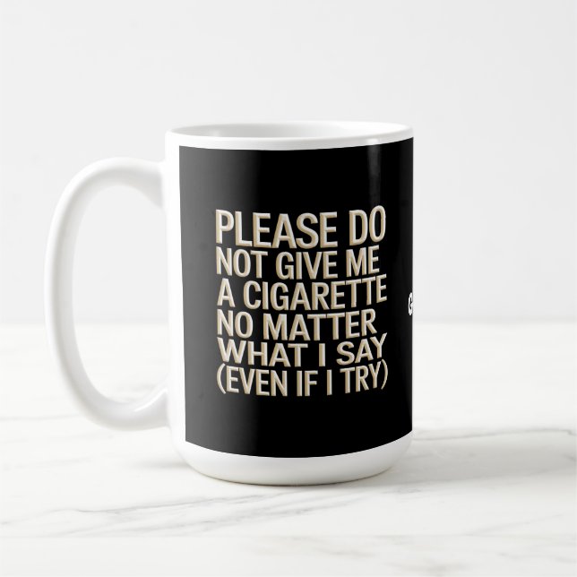 Inte Ge mig en cigarett, roligt gag Gift Kaffemugg (Vänster)