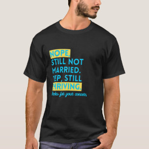 Inte gift, ensam eller tuggande S T Shirt