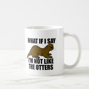 Inte gilla uttrarna kaffemugg