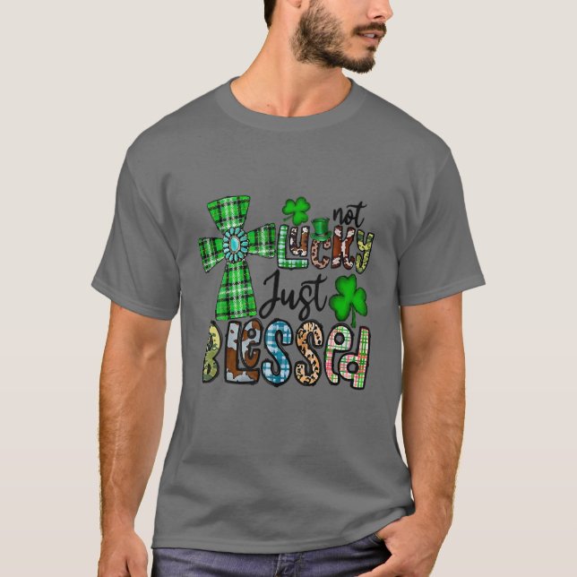 Inte glad, bara välsignad, St patrick's day kriste T Shirt (Framsida)