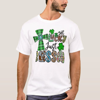 Inte glad, bara välsignad, St patrick's day kriste T Shirt