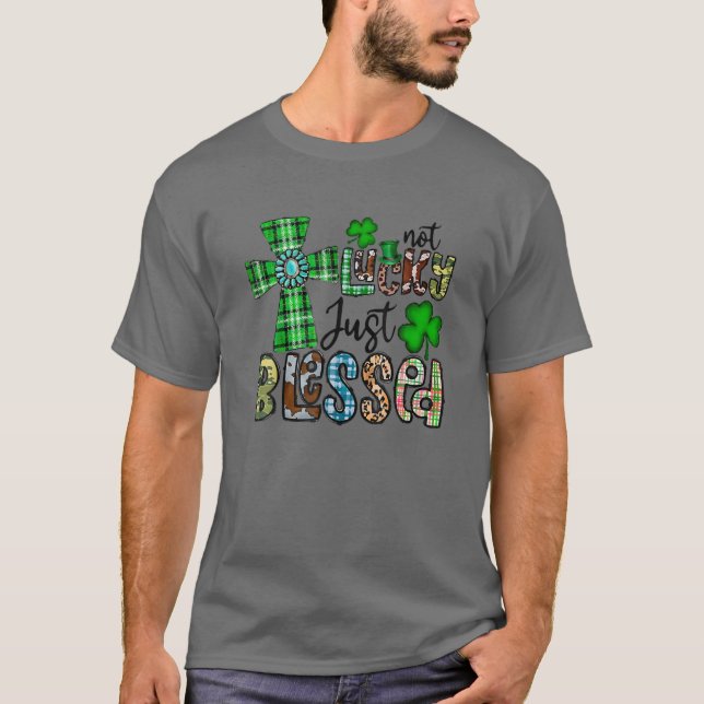 Inte glad, bara välsignad, St patrick's day kriste T Shirt (Framsida)