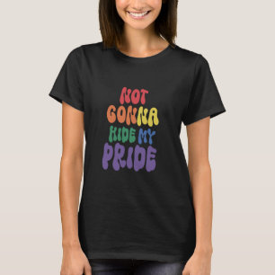Inte Gömma Min Stolthet HBTQ Regnbåge Pride T Shirt