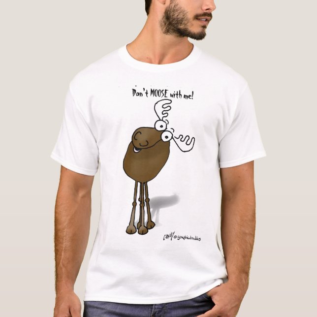 Inte gör ÄLGEN med mig! Tee Shirt (Framsida)