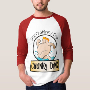 Inte gör det magra doppet; Chunky Dunk T Shirt