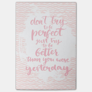 Inte gör försök att vara perfekten, precis för post-it block