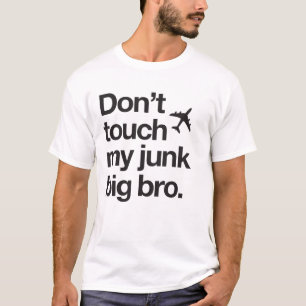 inte gör handlag min stora bro för skräp lätt t shirt