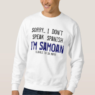 Inte, gör I, att tala, spanjor som är ledsen…, Sweatshirt