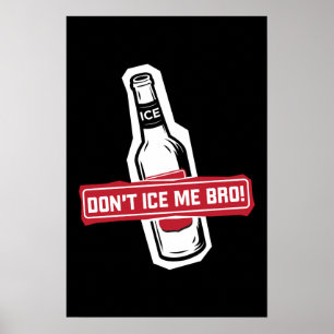 inte gör is mig broen! - brosisläggningbros poster