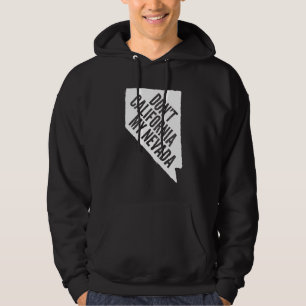 Inte gör Kalifornien min Nevada Hoodie