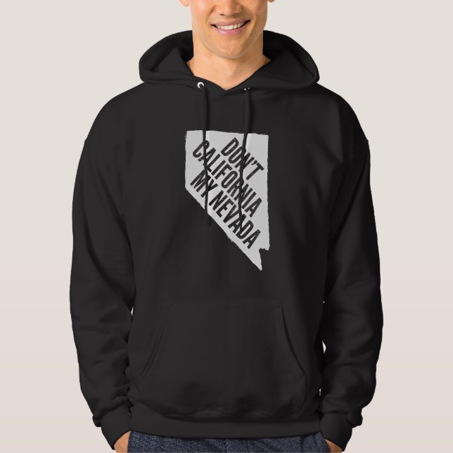 Inte gör Kalifornien min Nevada Hoodie (Framsida)