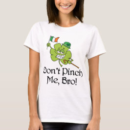 Inte gör razzia mig den Bro shamrocken Tee