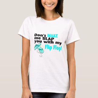 Inte gör t mig att smälla dig med min tee shirt