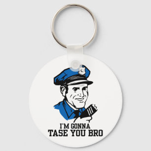 Inte gör Tase mig Bro Keychain Nyckelring