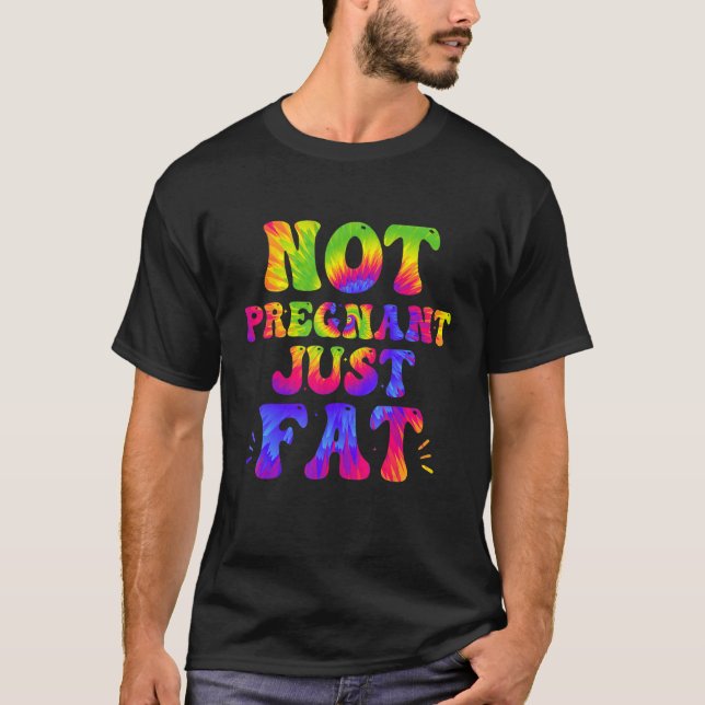 Inte gravid, bara äta Bra Diet Tie Dye Mat T Shirt (Framsida)