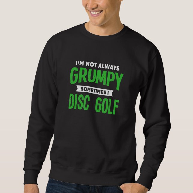 Inte grinig ibland discgolfar jag  Golfhumor Lång Ärmad Tröja (Framsida)