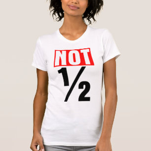 Inte hälften tee shirt