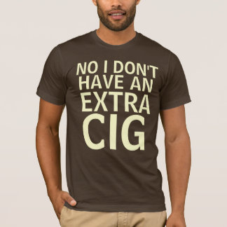 Inte har jag inte en extra cig tee