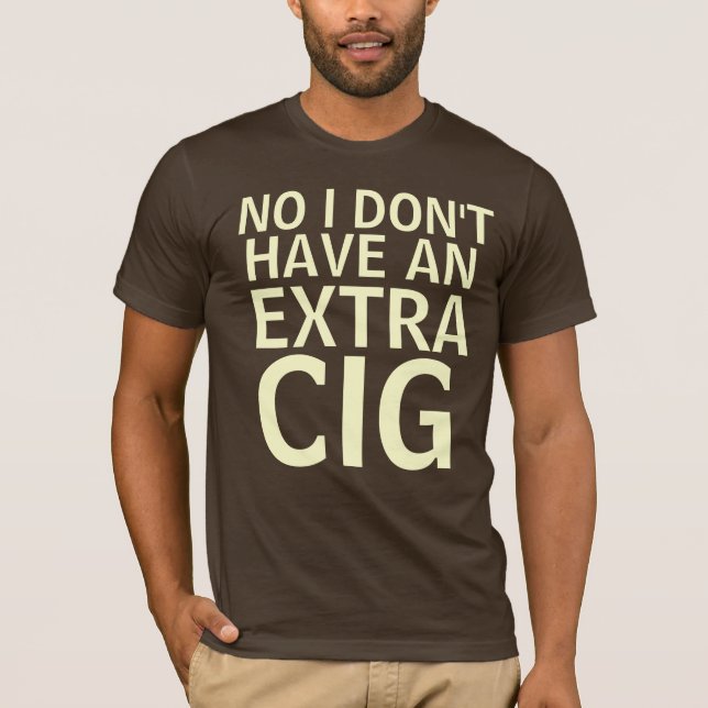 Inte har jag inte en extra cig tee (Framsida)