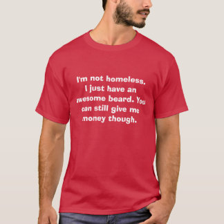 Inte hemlöst! Det är precis en beard. T-shirt