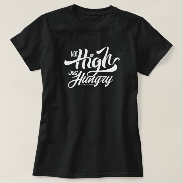 INTE HÖG BARA HUNGRIG T SHIRT (Design framsida)