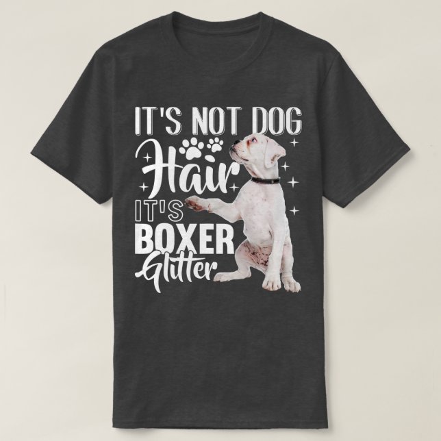 Inte Hund Hair dess Glitter White Boxer Hund 1 T Shirt (Design framsida)