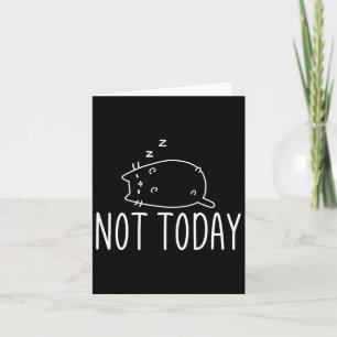 Inte i dag är Crazy Cat S Graphic Cute Ludny Kort
