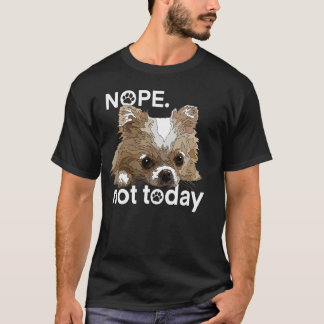 Inte i dag Chihuahua Hund Funny Chiwawa Long Ha T Shirt