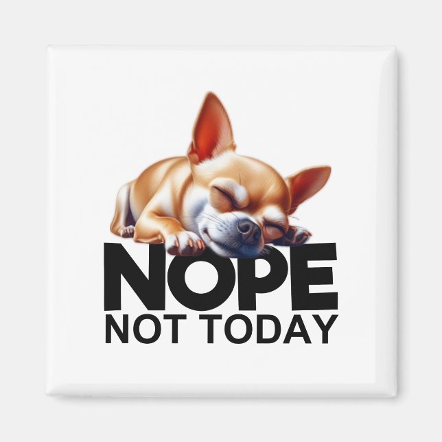 Inte i dag, Chihuahua Magnet (Framsidan)