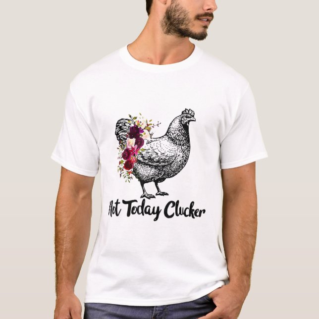 Inte i dag Clucker Chicken Shirt Funny Chicken Flo T (Framsida)