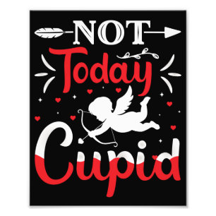 Inte i dag Cupid Funny Valentine Day Fototryck