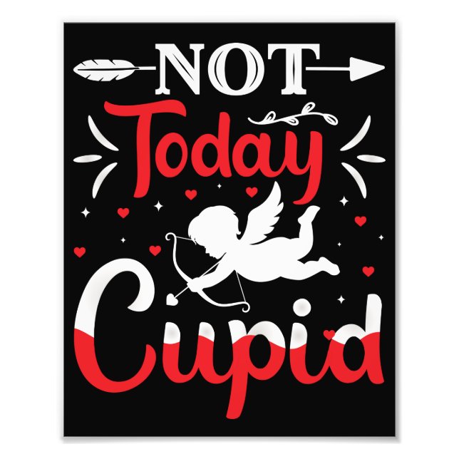 Inte i dag Cupid Funny Valentine Day Fototryck (Framsidan)