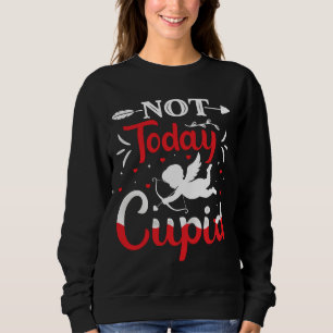 Inte i dag Cupid Funny Valentine Day T Shirt