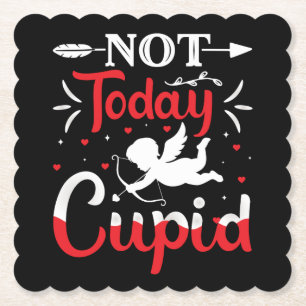 Inte i dag Cupid Funny Valentine Day Underlägg Papper