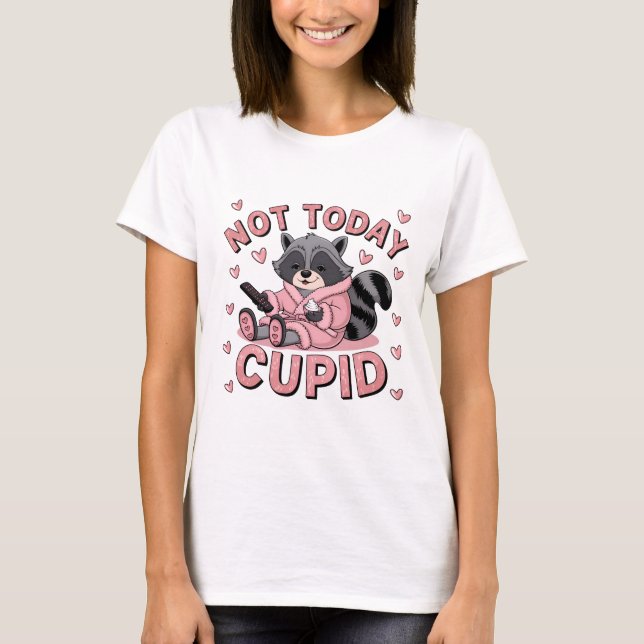 Inte i dag Cupid - Raccoon säger nej till Cupid T Shirt (Framsida)