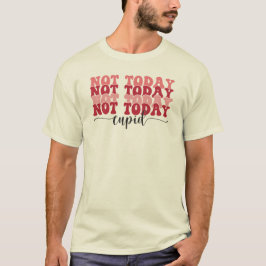Inte i dag Cupid T Shirt