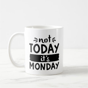 Inte i dag Det är måndag Kaffemugg