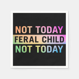 Inte i dag feral Child Funy Pappersservett