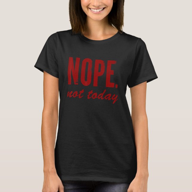 Inte i dag förkastades Nö Nicht Heute T Shirt (Framsida)
