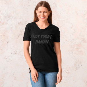 Inte i dag Haman Purim T-Shirt