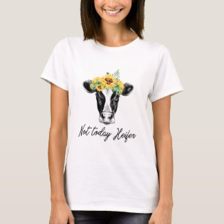 Inte i dag Heifer Funny Solrosolka T Shirt