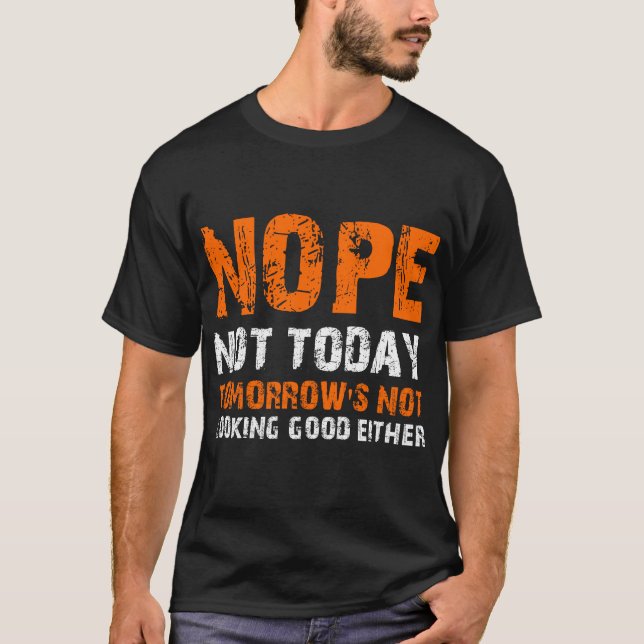 Inte i dag heller morgondagens Bra Tittar inte T Shirt (Framsida)